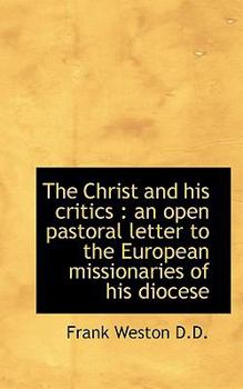 The Christ and His Critics : An open pastoral letter to the European missionaries of his Diocese