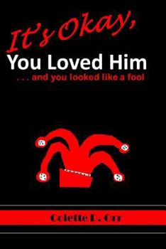 Paperback It's Okay, You Loved Him...and you looked like a fool Book