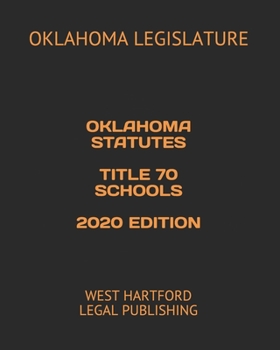 Paperback Oklahoma Statutes Title 70 Schools 2020 Edition: West Hartford Legal Publishing Book