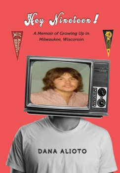 Hardcover Hey Nineteen! A Memoir of Growing Up in Milwaukee, Wisconsin Book