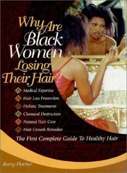 Paperback Why Are Black Women Losing Their Hair?: The First Complete Guide to Healthy Hair Book
