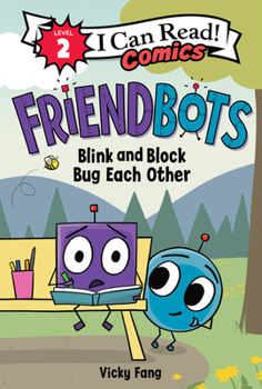 Hardcover Friendbots: Blink and Block Bug Each Other Book