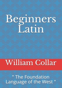 Paperback Beginners Latin: " The Foundation Language of The West " Book