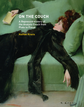 Hardcover On the Couch: A Repressed History of the Analytic Couch from Plato to Freud Book