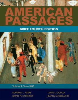 American Passages: A History of the United States, Volume II, Brief Edition [with United States History Atlas]