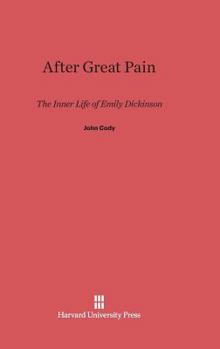 Hardcover After Great Pain: The Inner Life of Emily Dickinson Book