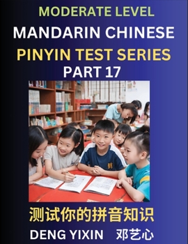 Paperback Chinese Pinyin Test Series (Part 17): Intermediate & Moderate Level Mind Games, Easy Level, Learn Simplified Mandarin Chinese Characters with Pinyin a Book