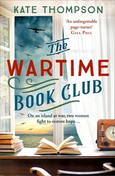 Paperback The Wartime Book Club: A Gripping and Heart-Warming New Story of Love, Bravery and Resistance in Ww2, Inspired by a True Story Book