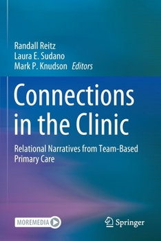 Paperback Connections in the Clinic: Relational Narratives from Team-Based Primary Care Book