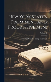 Hardcover New York State's Prominent and Progressive Men;; Volume 2 Book