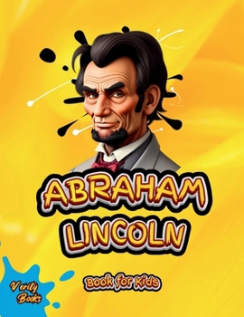 Paperback Abraham Lincoln Book for Kids: The biography of the 16th President of America for Kids. Colored pages. [Large Print] Book