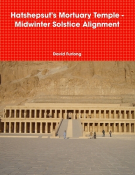 Paperback Hatshepsut's Mortuary Temple - Midwinter Solstice Alignment Book