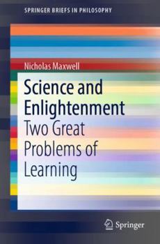 Paperback Science and Enlightenment: Two Great Problems of Learning Book