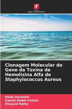 Paperback Clonagem Molecular do Gene da Toxina de Hemolisina Alfa de Staphylococcus Aureus [Portuguese] Book