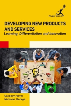 Hardcover Developing New Products and Services: Learning Differentiation and Innovation Book