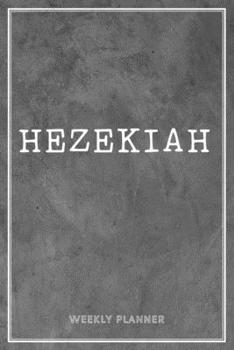 Hezekiah Weekly Planner: Appointment To-Do Lists Undated Journal Personalized Personal Name Notes Grey Loft Art For Men Teens Boys & Kids Teachers Student School Supplies Gifts