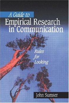 Paperback A Guide to Empirical Research in Communication: Rules for Looking Book