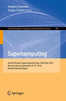 Supercomputing: Second Russian Supercomputing Days, Ruscdays 2016, Moscow, Russia, September 26-27, 2016, Revised Selected Papers