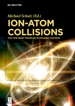Hardcover Ion-Atom Collisions: The Few-Body Problem in Dynamic Systems Book