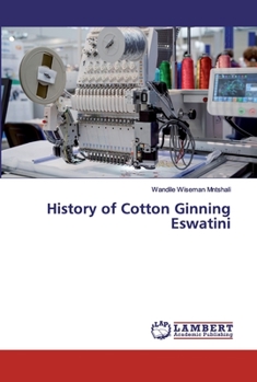 Paperback History of Cotton Ginning Eswatini Book