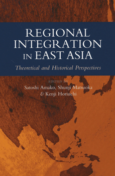 Paperback Regional Integration in East Asia: Theoretical and Historical Perspectives Book