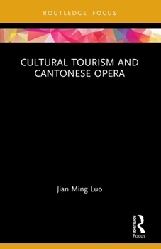 Paperback Cultural Tourism and Cantonese Opera Book