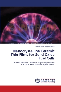 Paperback Nanocrystalline Ceramic Thin Films for Solid Oxide Fuel Cells Book