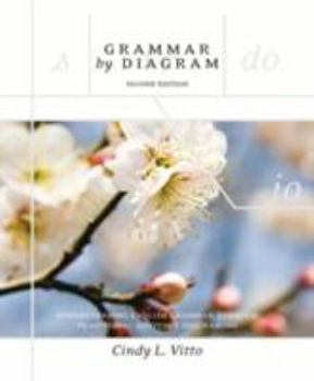 Paperback Grammar by Diagram - Second Edition: Understanding English Grammar Through Traditional Sentence Diagraming Book