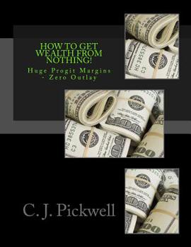 Paperback How To Get Wealth From Nothing! Book