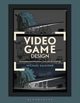 Paperback Video Game Design: Principles and Practices from the Ground Up Book