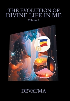 Hardcover The Evolution of Divine Life in Me: Volume 1 Book