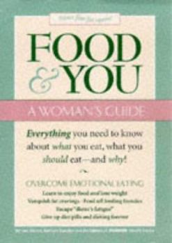 Paperback Food and You: Everything a Woman Needs to Know about What She Eats, What She Should Eat--And Why Book
