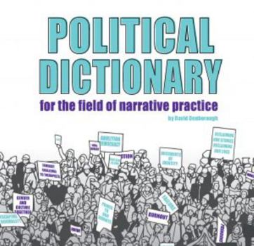 Political Dictionary: For the field of narrative practice