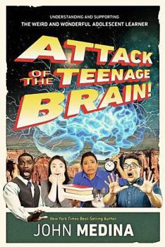 Paperback Attack of the Teenage Brain: Understanding and Supporting the Weird and Wonderful Adolescent Learner Book