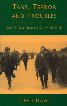 Paperback Tans, Terror & Troubles: Kerry's Real Fighting Story 1913- 23 Book