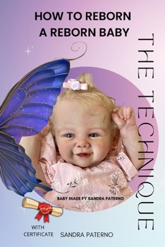Paperback How to Reborn a Reborn Baby the Technique Book