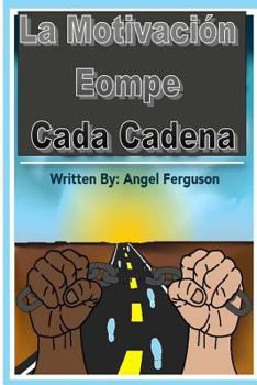 Paperback La Motivacin Rompe Cada Cadena [Spanish] Book