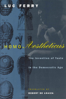 Hardcover Homo Aestheticus: The Invention of Taste in the Democratic Age Book