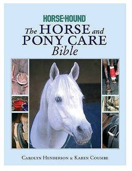 Hardcover The Horse and Pony Care Bible. Carolyn Henderson & Karen Coumbe Book
