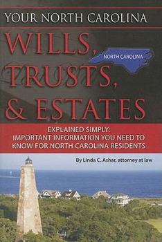 Paperback Your North Carolina Wills, Trusts, & Estates Explained Simply: Important Information You Need to Know for North Carolina Residents Book