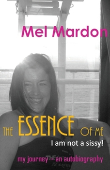 Paperback The Essence of me. I am not a sissy!: an autobiography Book