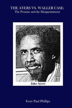 Paperback The Ayers vs. Waller Case: The Promise and the Disappointment Book