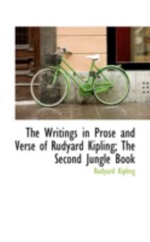 Paperback The Writings in Prose and Verse of Rudyard Kipling; The Second Jungle Book