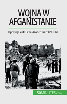 Paperback Wojna w Afganistanie: Opozycja ZSRR i mud&#380;ahedini, 1979-1989 [Polish] Book