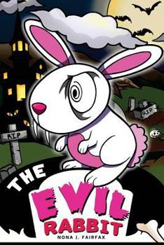 Paperback The Evil Rabbit: Children's Books, Kids Books, Bedtime Stories For Kids, Kids Fantasy Book