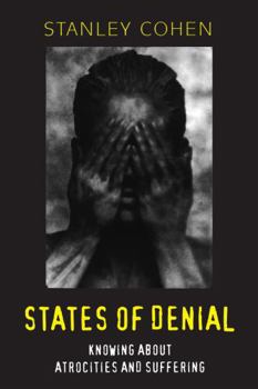 Paperback States of Denial: Knowing about Atrocities and Suffering Book