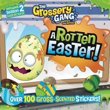 Paperback The Grossery Gang: A Rotten Easter! [With Scented Stickers] Book