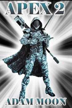 Apex 2: Rise of the Super Soldiers - Book #2 of the Apex