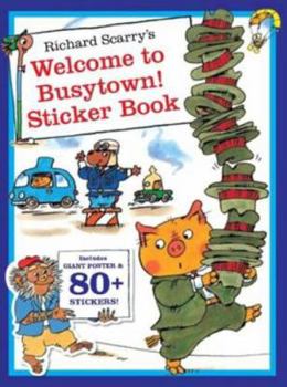 Paperback Richard Scarry's Welcome to Busytown! Sticker Book