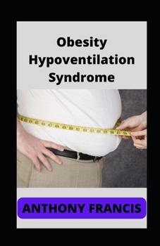 Paperback Obesity Hypoventilation Syndrome: How to conquer life with Obesity Book